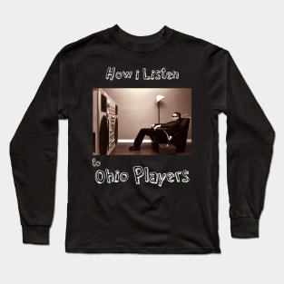 how i listen ohio players Long Sleeve T-Shirt